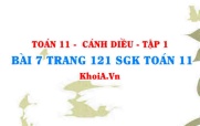 Bài 7 trang 121 SGK Toán 11 tập 1 Cánh Diều